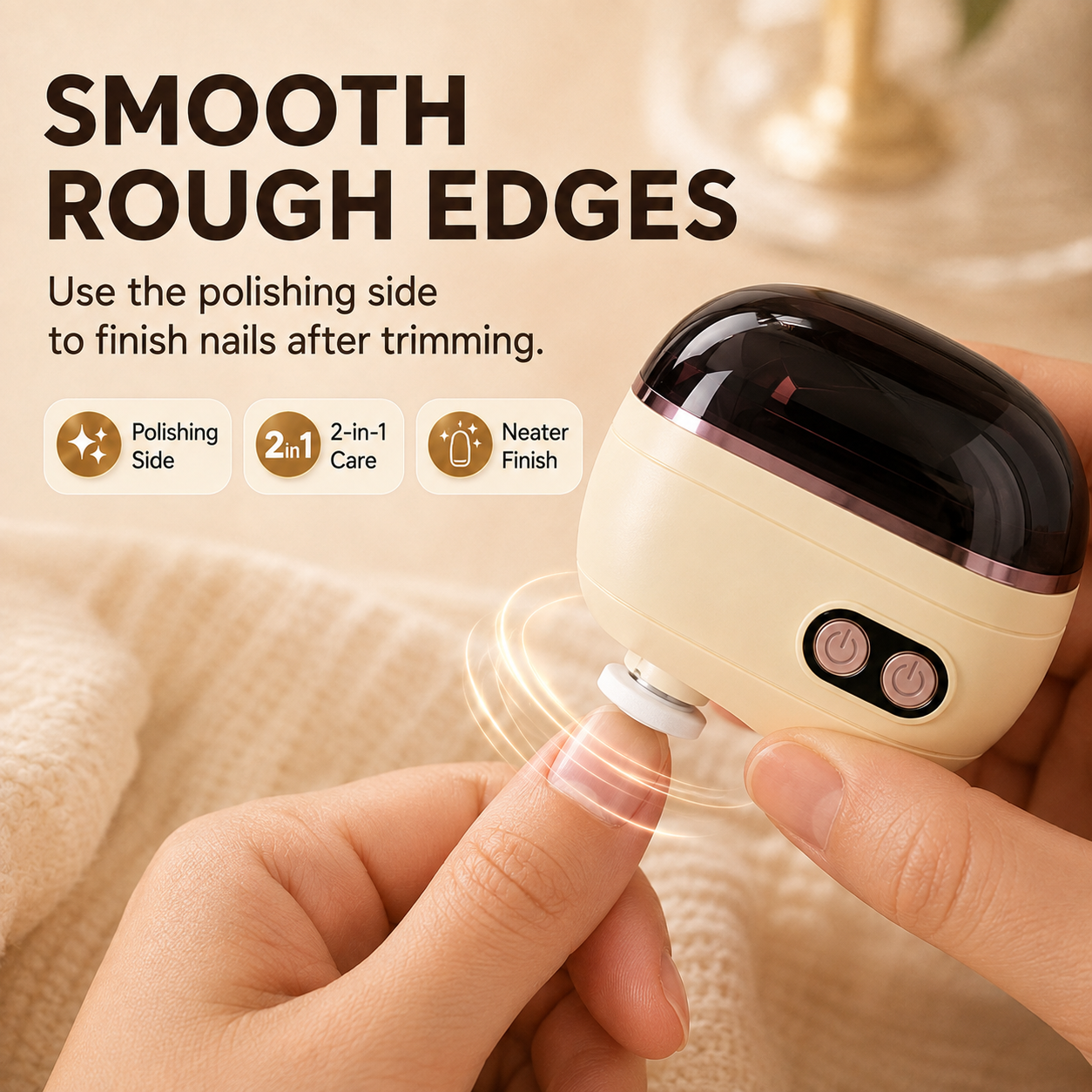 Smooth rough nail edges with polishing function